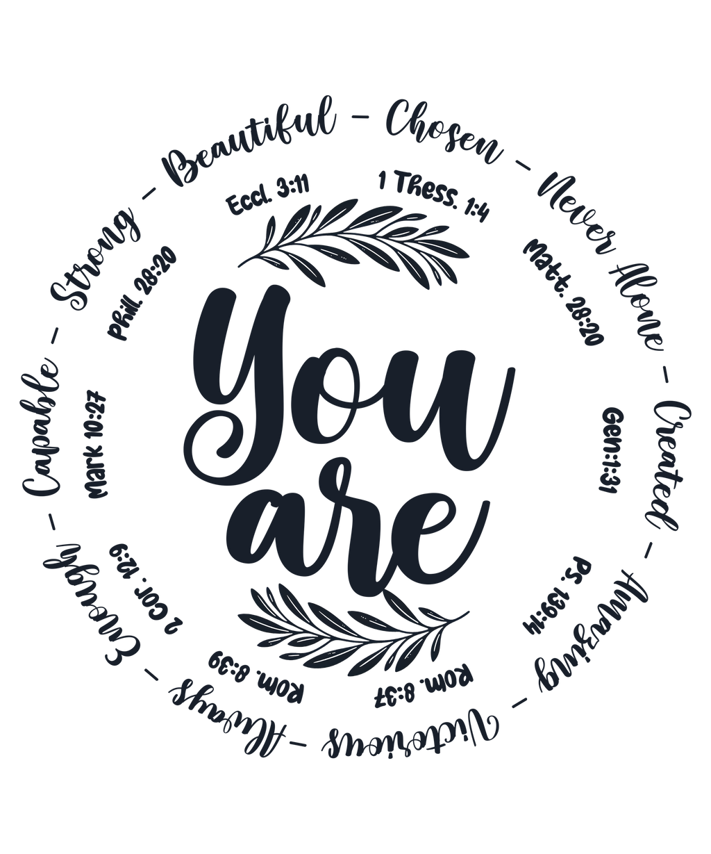 You Are scripture circle design