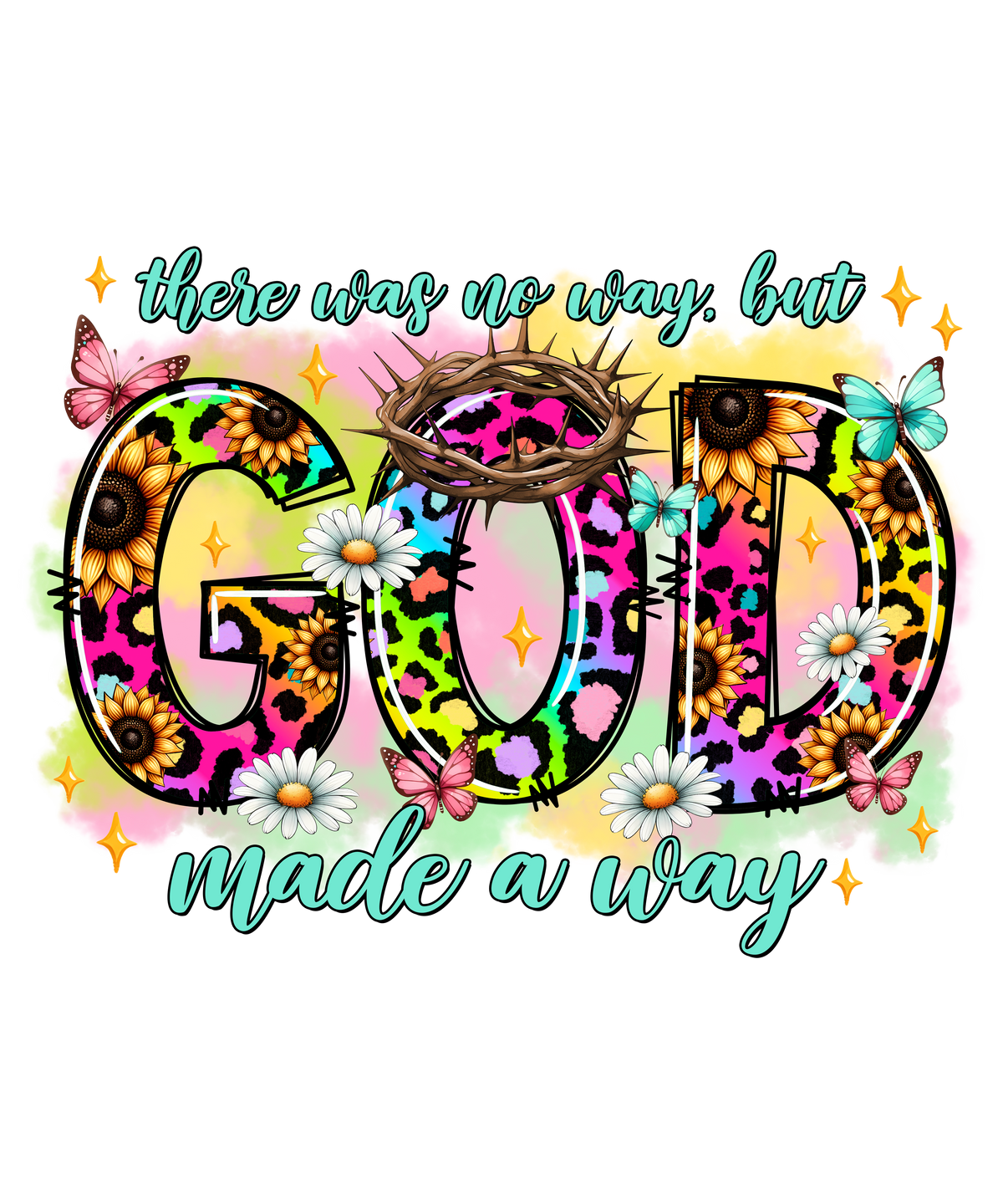 There Was No Way But God Made a Way design