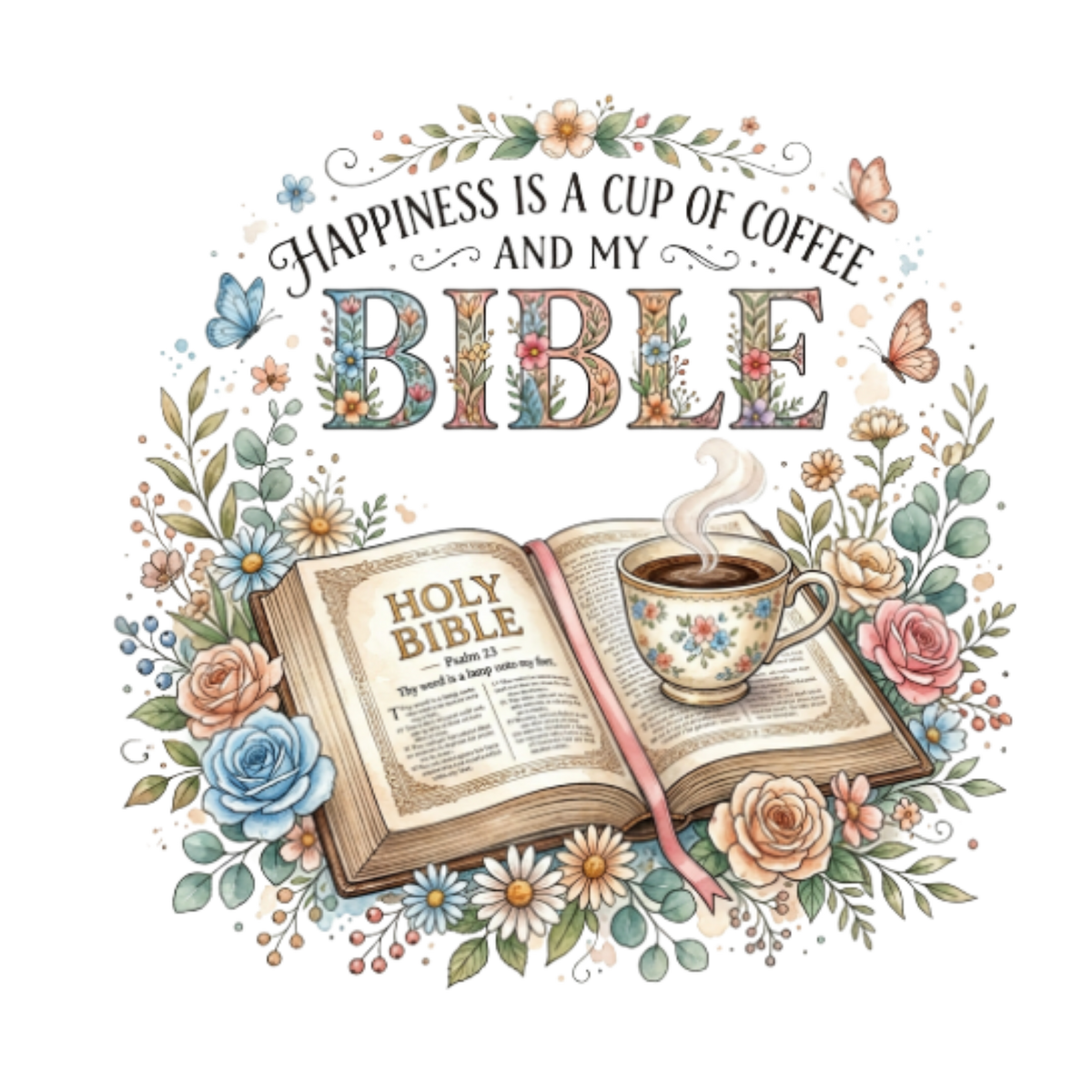 Happiness Is A Cup Of Coffee And My Bible design