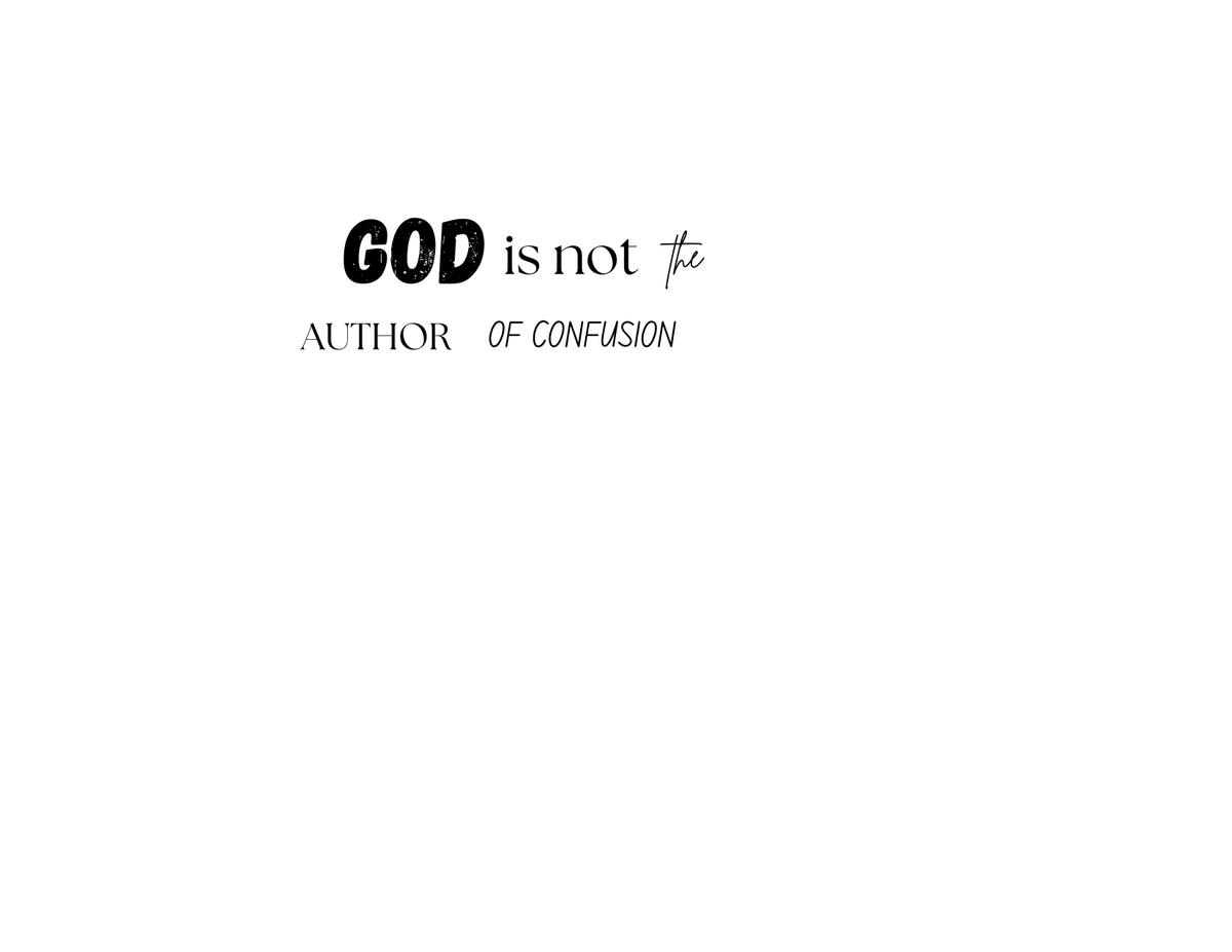 God is Not the Author of Confusion