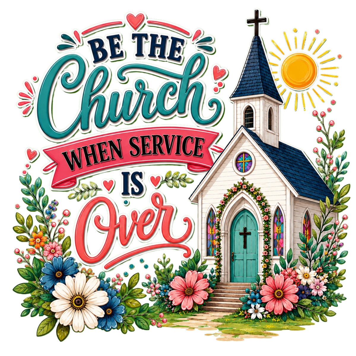 Be the Church When Service is Over