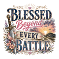 Blessed Beyond Every Battle