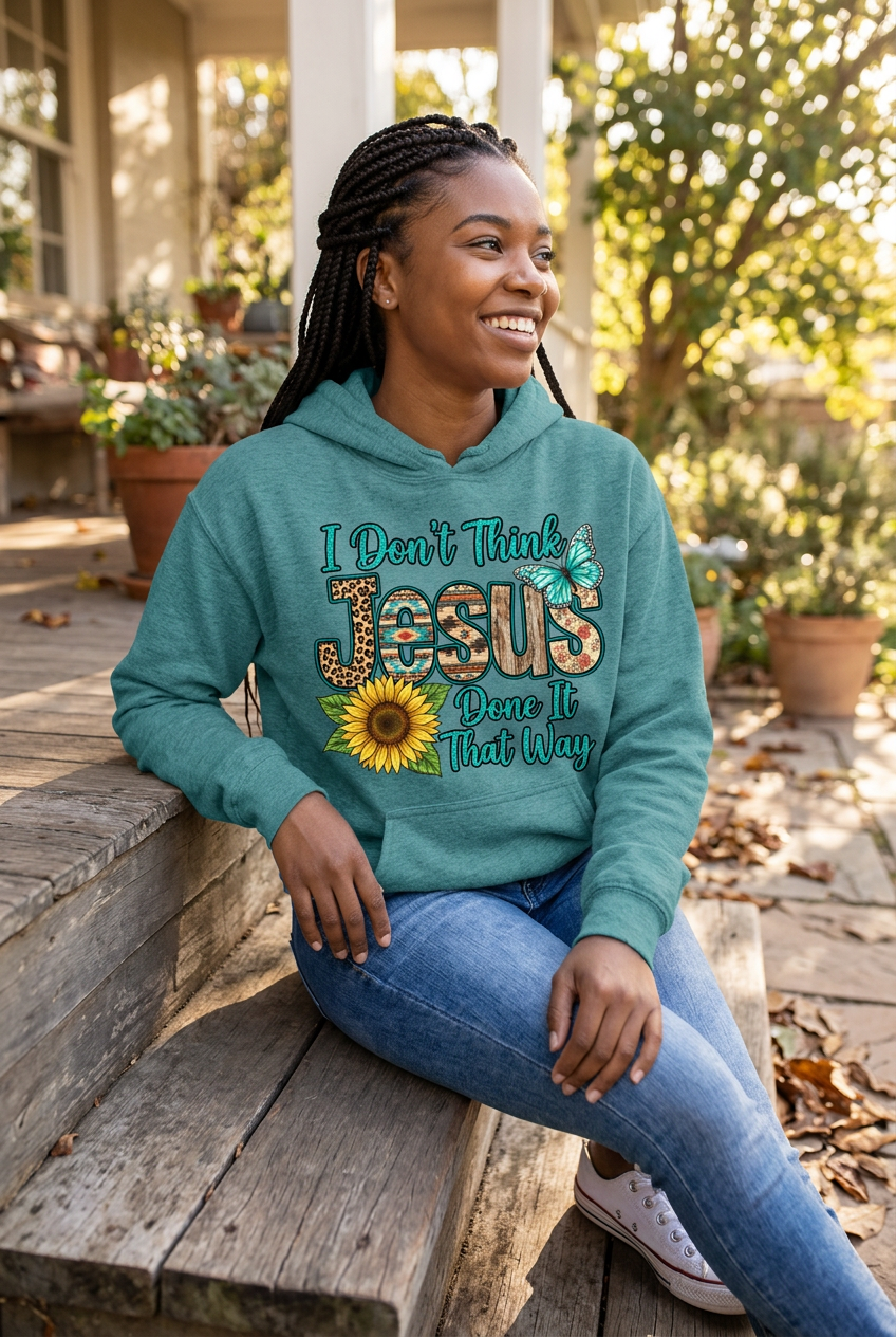 I Don't Think Jesus Done It That Way teal hoodie mockup